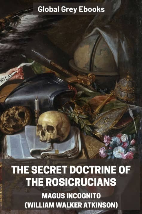 cover page for the Global Grey edition of The Secret Doctrine of the Rosicrucians by William Walker Atkinson