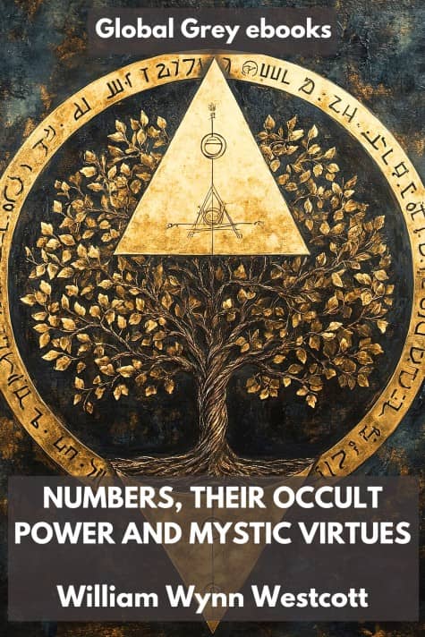 cover page for the Global Grey edition of Numbers, Their Occult Power and Mystic Virtues by William Wynn Westcott