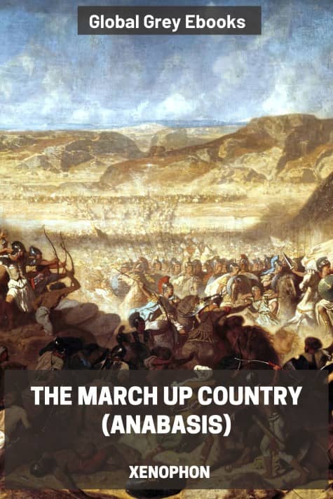 The March Up Country, by Xenophon - click to see full size image