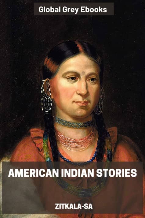 American Indian Stories, by Zitkala-Sa - click to see full size image